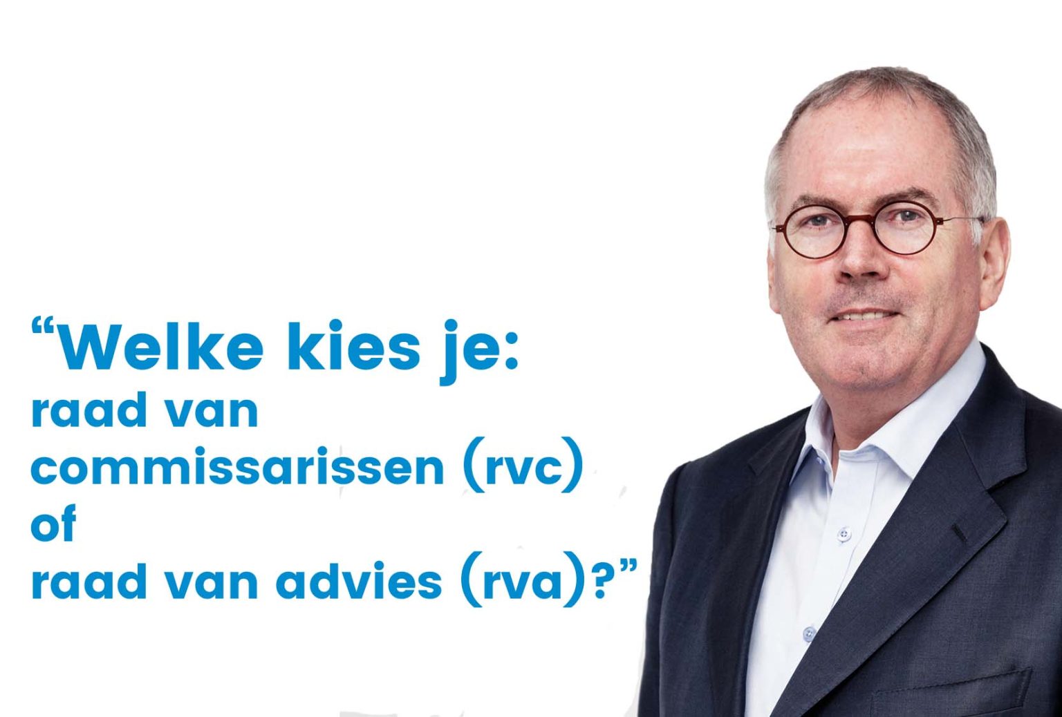 Welke kies je: raad van commissarissen (rvc) of raad van advies (rva