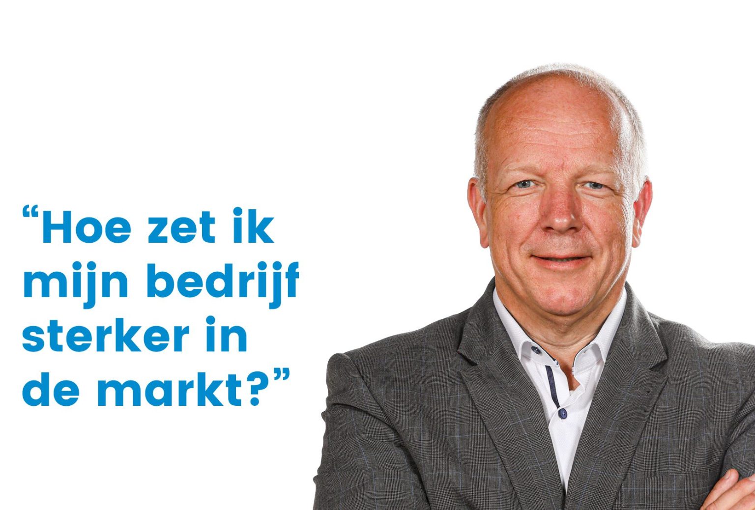 Ondernemersvraag Hoe Zet Ik Mijn Bedrijf Sterker In De Markt 