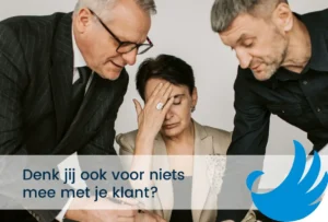 Denk jij ook voor niets mee met je klant?