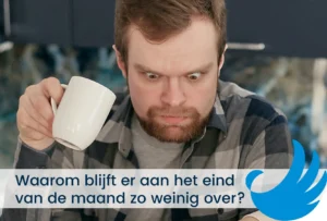 Waarom blijft er aan het eind van de maand zo weinig over?