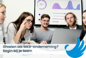 Groeien als MKB-onderneming? Begin bij je team