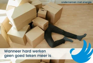 Wanneer hard werken geen goed teken meer is