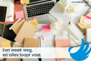 Een week weg en alles loopt vast